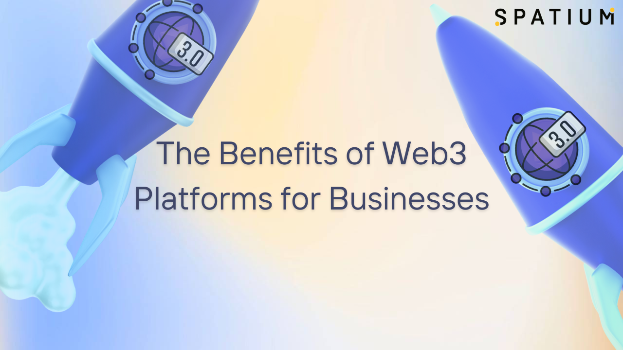 What Are The Benefits of Web3 Platforms for Businesses?